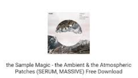 the Sample Magic – the Ambient & the Atmospheric Patches